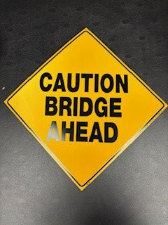 CAUTION BRIDGE AHEAD